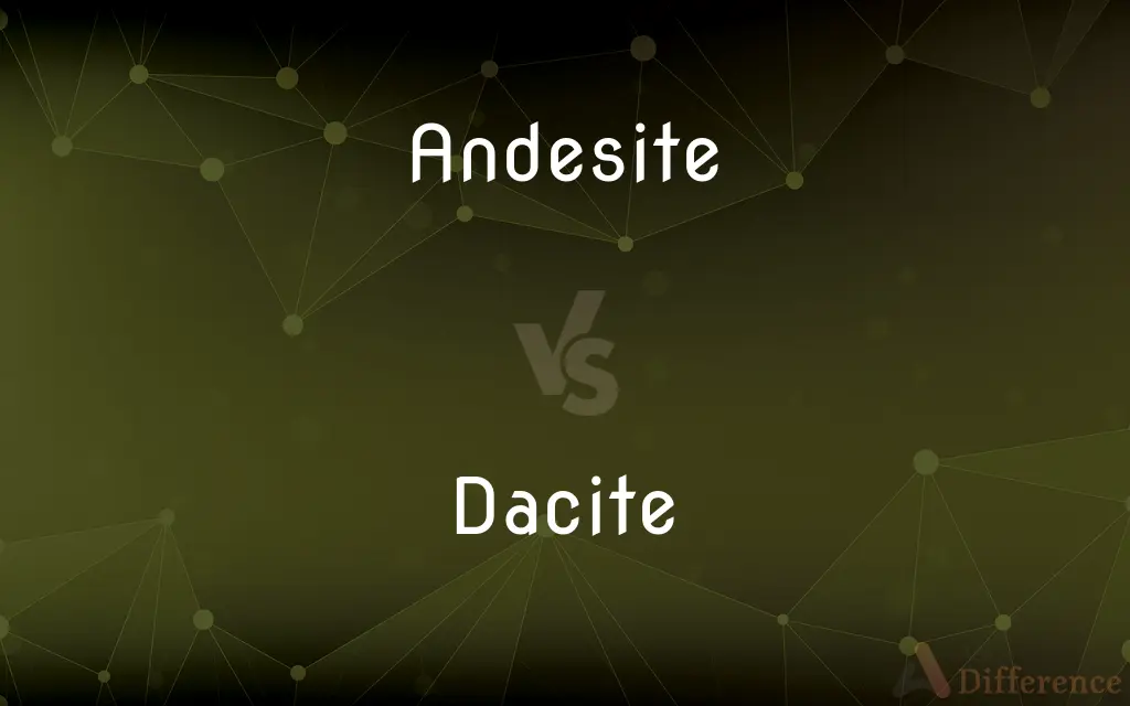 Andesite vs. Dacite — What's the Difference?