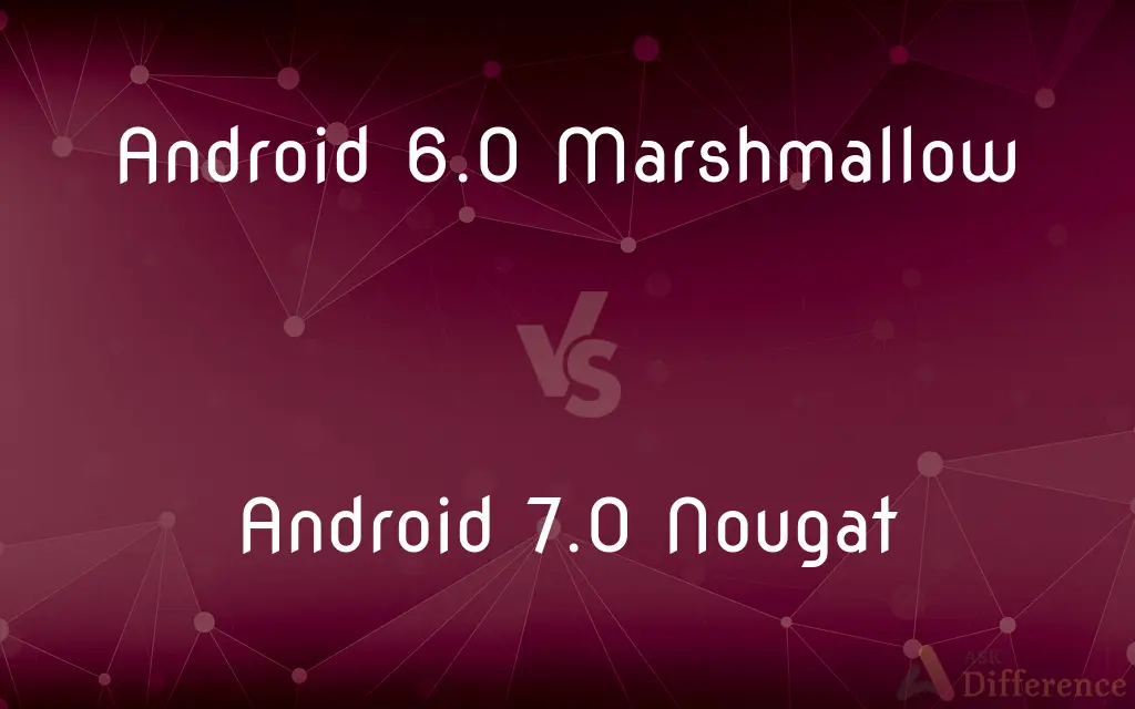 Android 6.0 Marshmallow vs. Android 7.0 Nougat — What's the Difference?