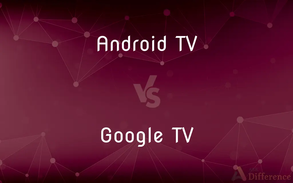 Android TV vs. Google TV — What's the Difference?