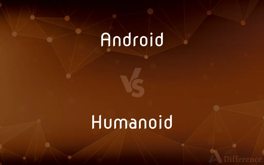 Android vs. Humanoid — What's the Difference?