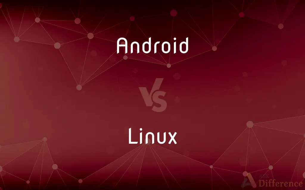 Android vs. Linux — What's the Difference?