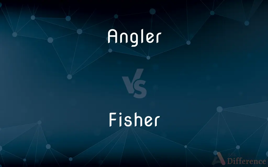 Angler vs. Fisher — What's the Difference?
