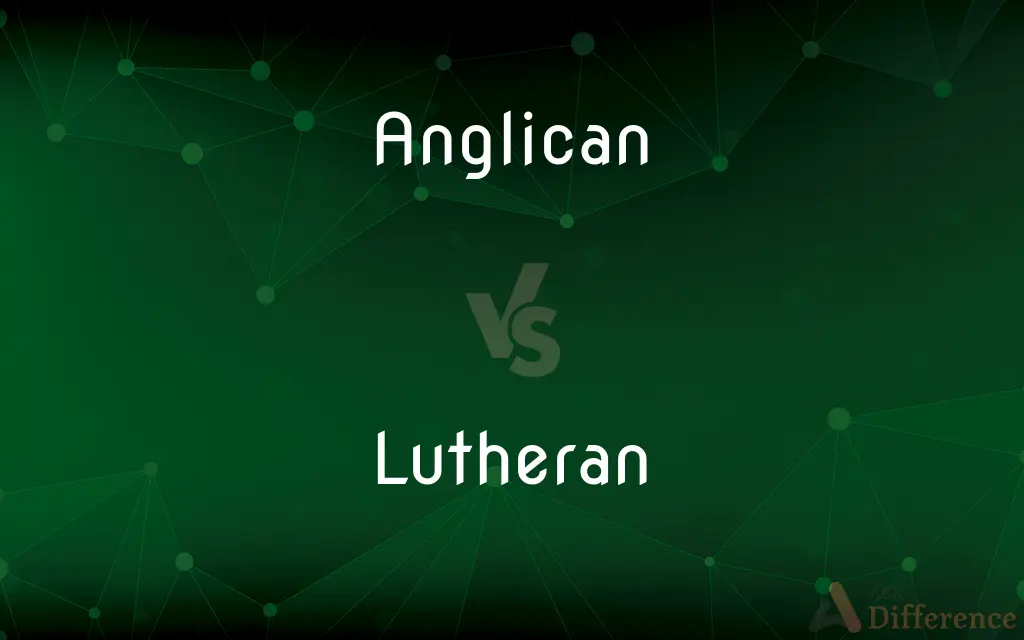 Anglican vs. Lutheran — What's the Difference?
