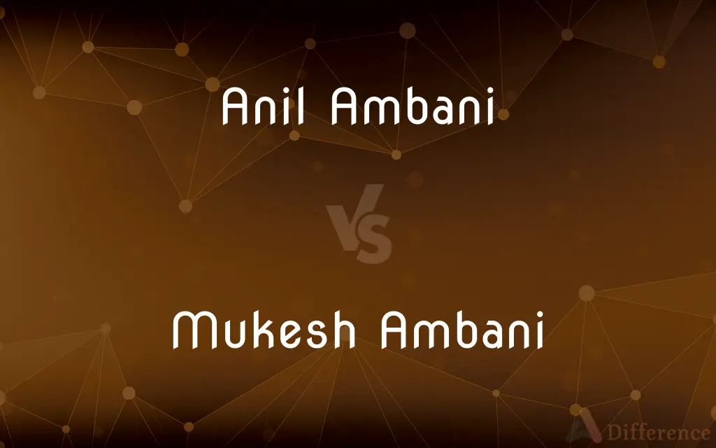 Anil Ambani vs. Mukesh Ambani — What's the Difference?