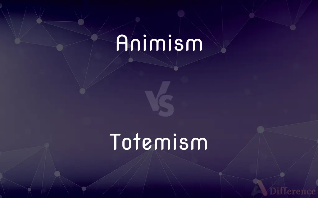 Animism vs. Totemism — What's the Difference?