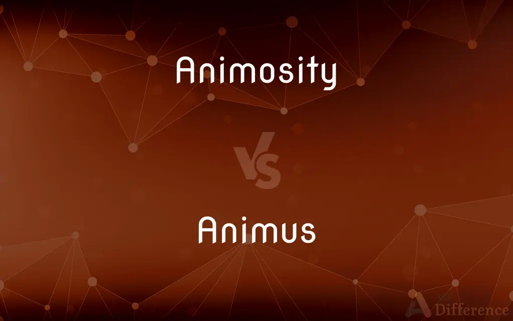 Animosity vs. Animus — What's the Difference?