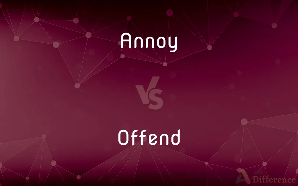 Annoy vs. Offend — What's the Difference?