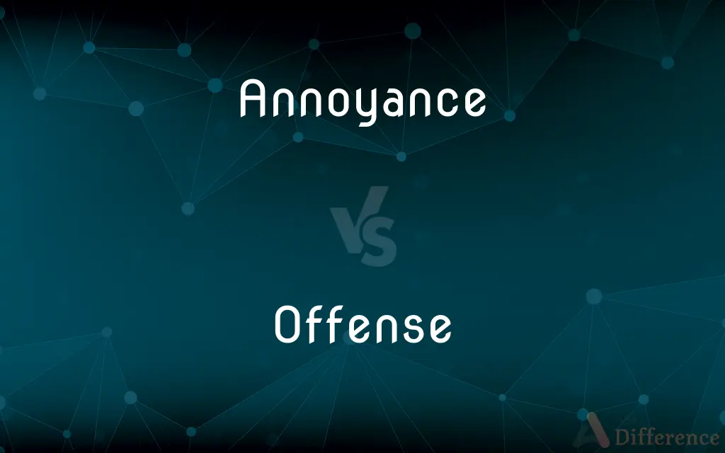 Annoyance vs. Offense — What's the Difference?