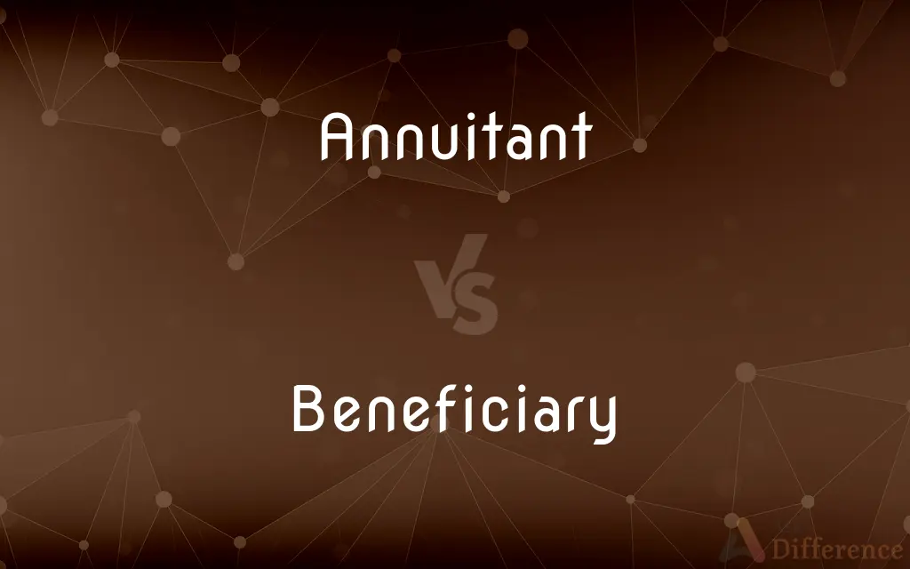 Annuitant vs. Beneficiary — What's the Difference?