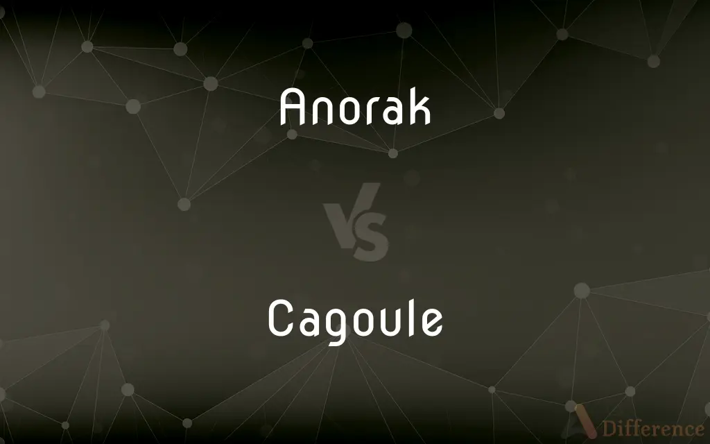 Anorak vs. Cagoule — What's the Difference?