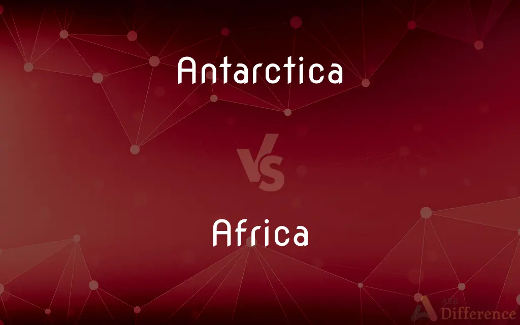 Antarctica vs. Africa — What's the Difference?