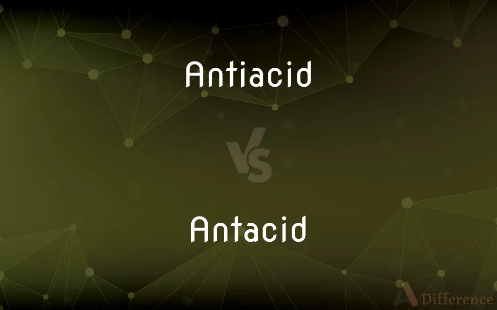 Antiacid vs. Antacid