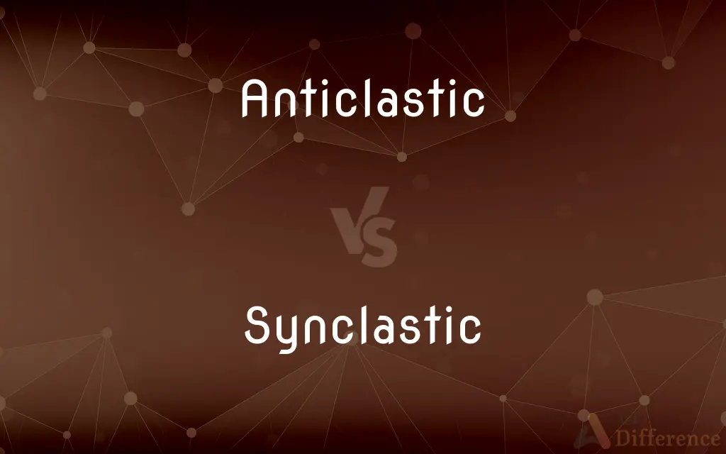 Anticlastic vs. Synclastic — What's the Difference?