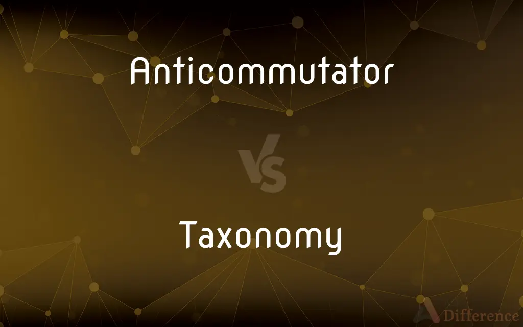 Anticommutator vs. Taxonomy — What's the Difference?