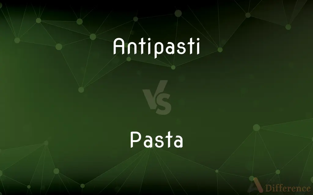 Antipasti vs. Pasta — What's the Difference?