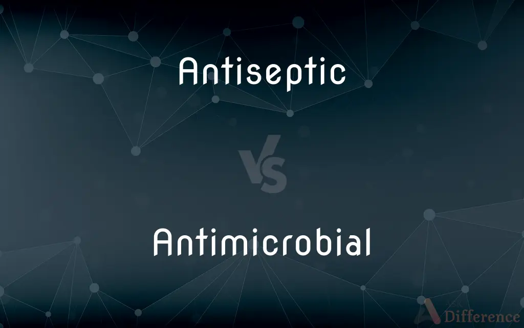 Antiseptic vs. Antimicrobial — What's the Difference?