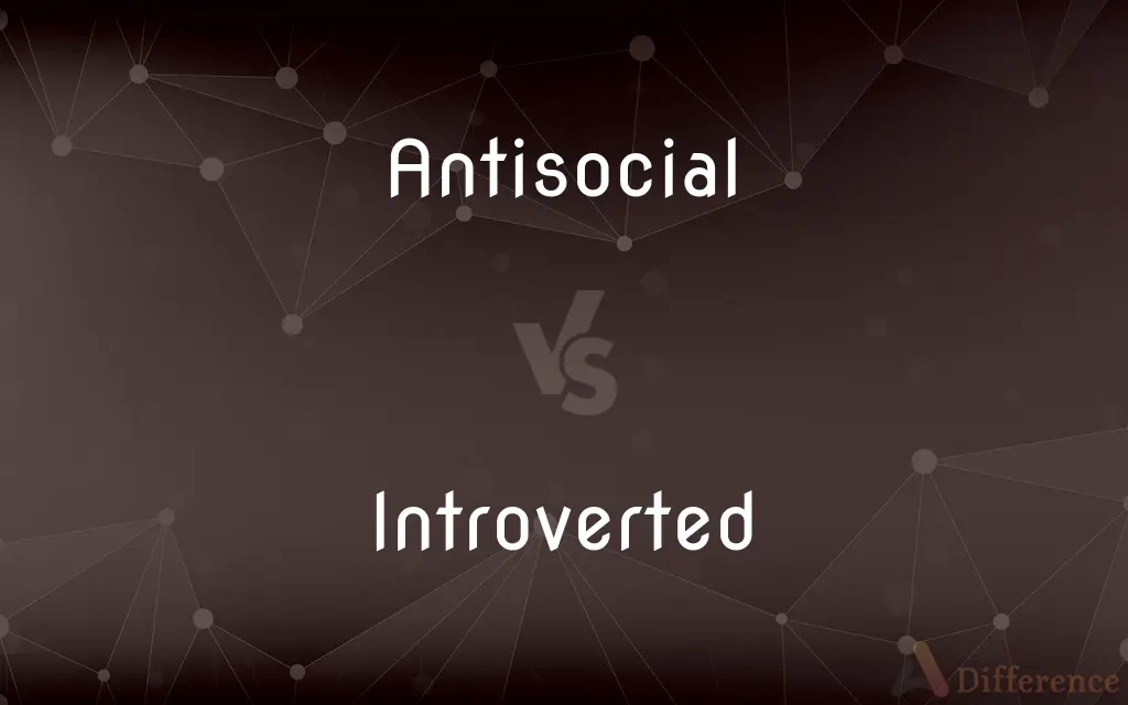 Antisocial vs. Introverted — What's the Difference?