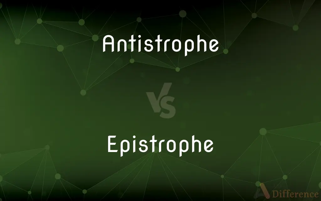 Antistrophe vs. Epistrophe — What's the Difference?