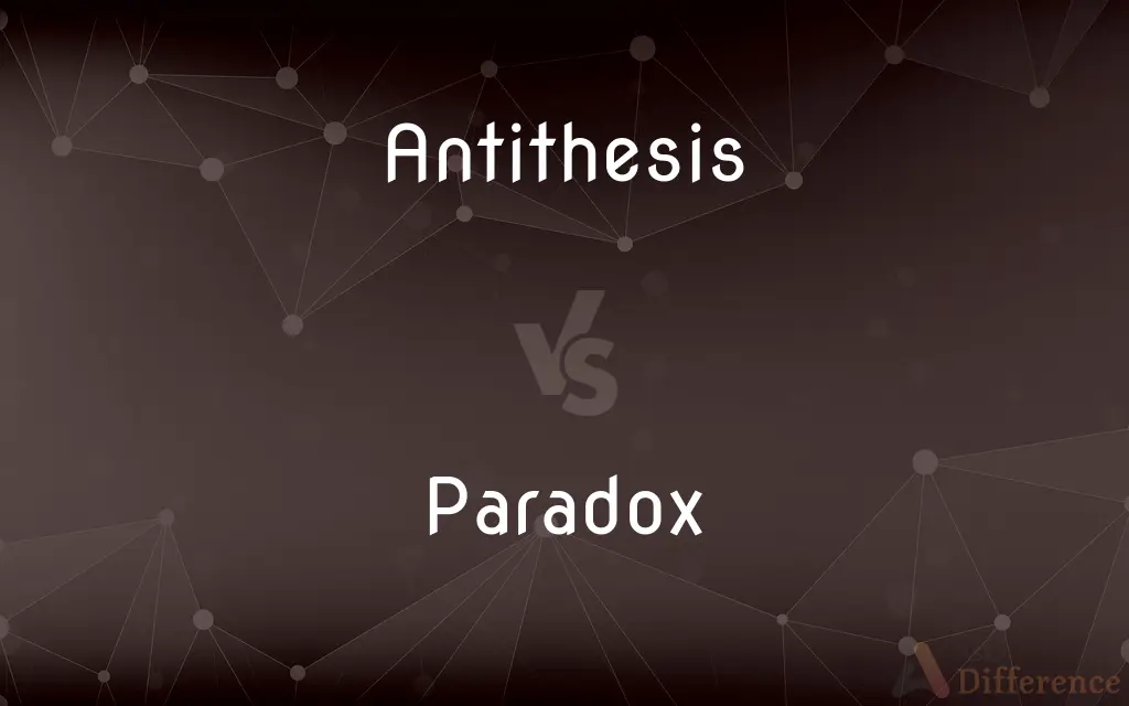 Antithesis vs. Paradox — What's the Difference?