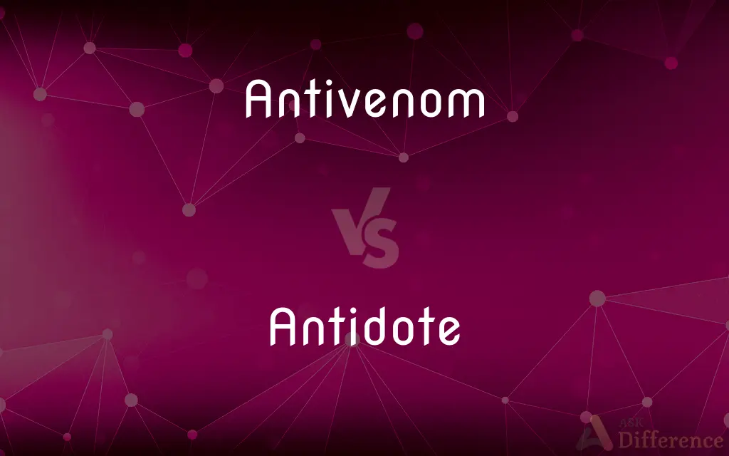 Antivenom vs. Antidote — What's the Difference?