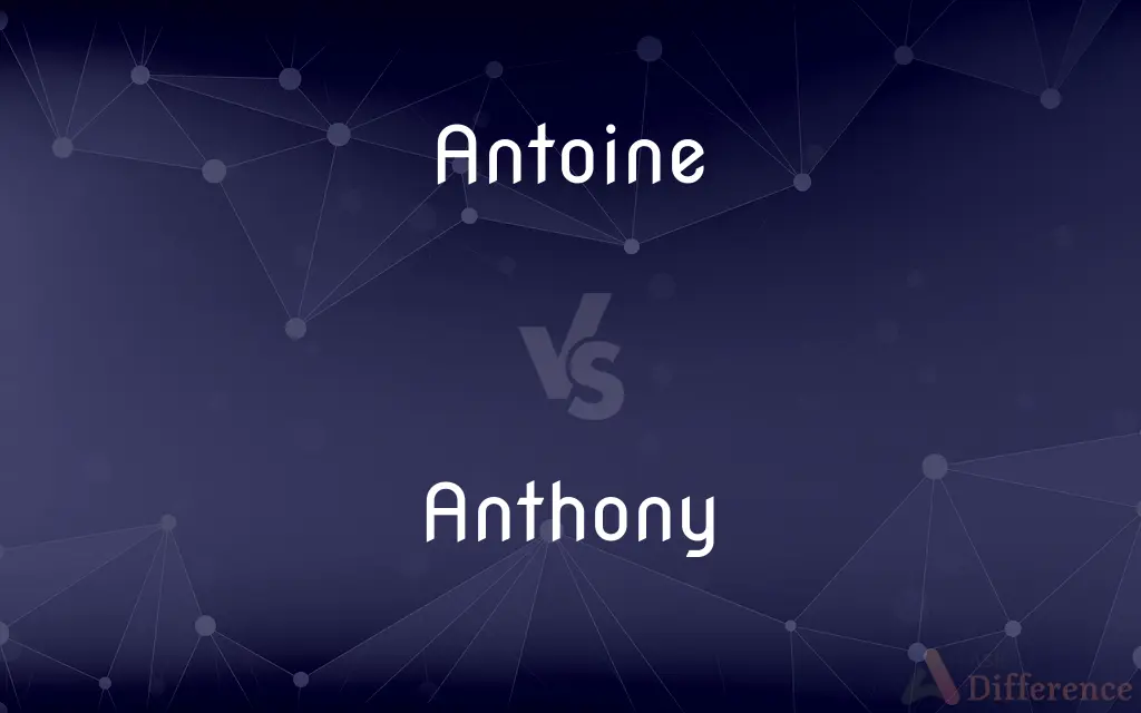 Antoine vs. Anthony — What's the Difference?