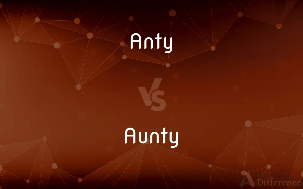 Anty vs. Aunty — Which is Correct Spelling?