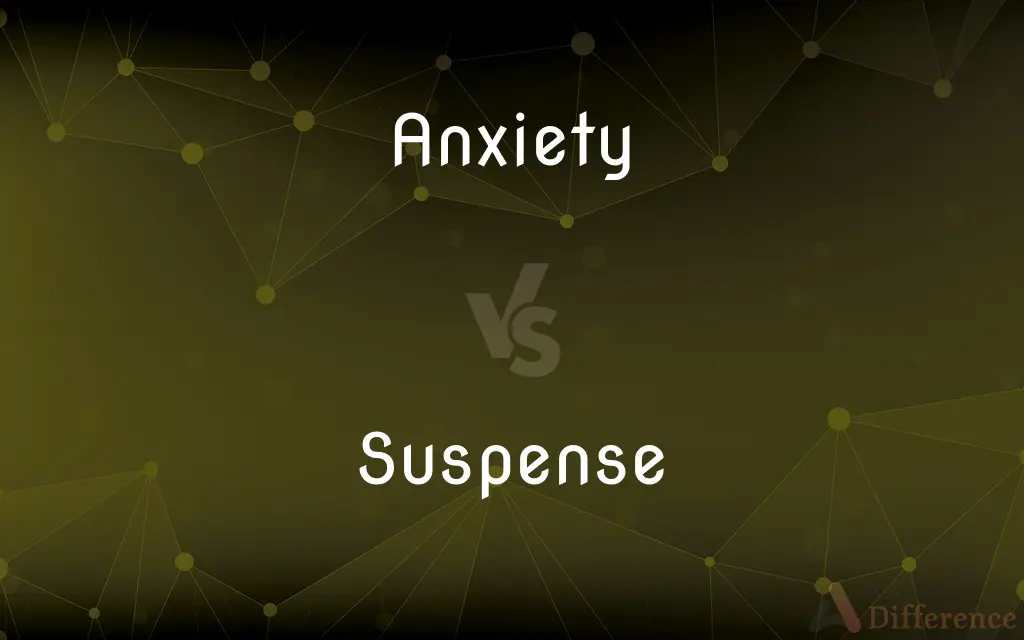 Anxiety vs. Suspense — What's the Difference?