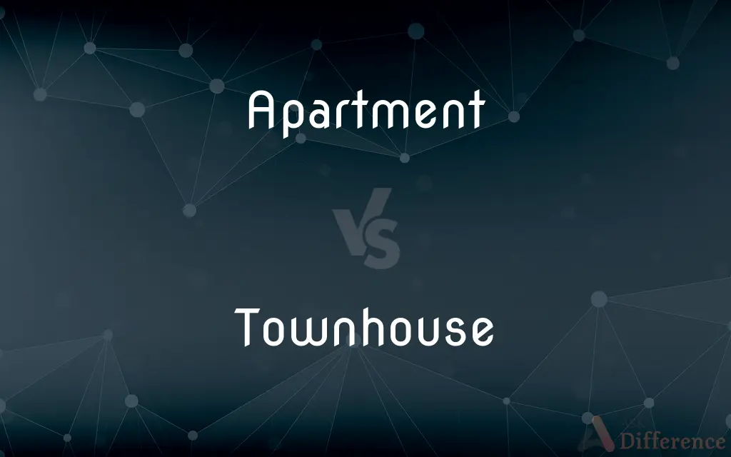 Apartment vs. Townhouse — What's the Difference?