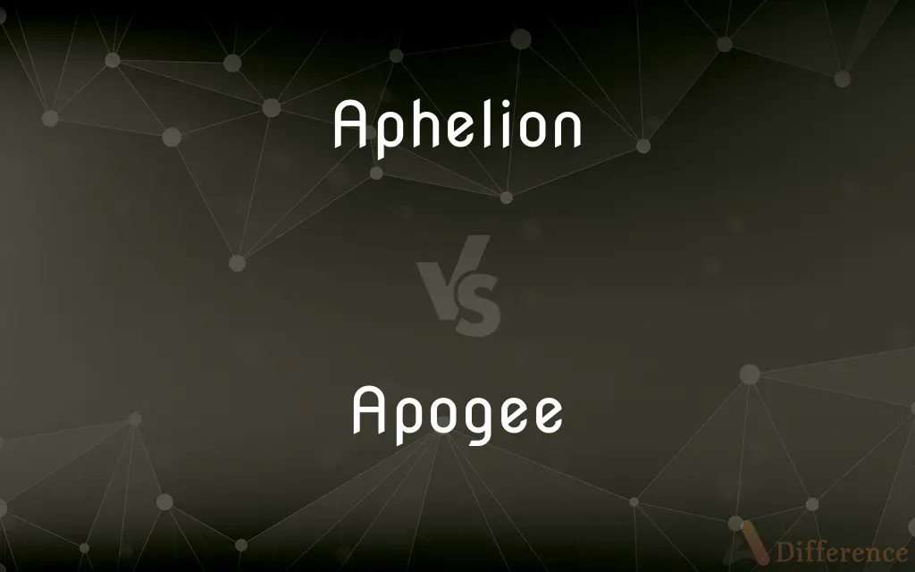 Aphelion vs. Apogee — What's the Difference?