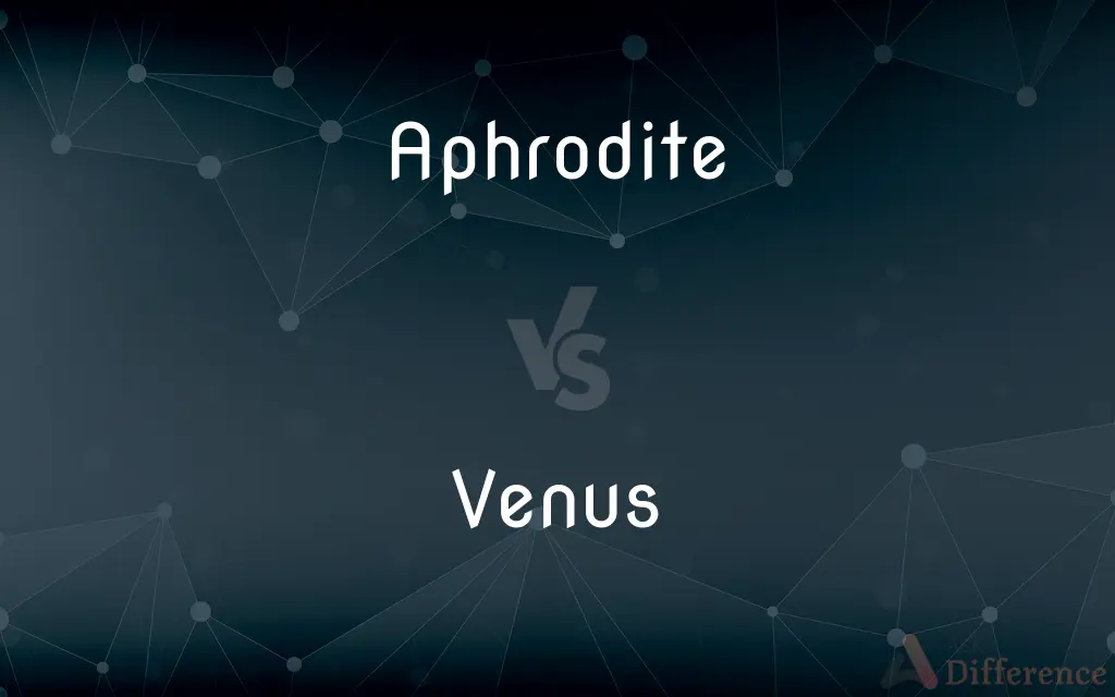 Aphrodite vs. Venus — What's the Difference?