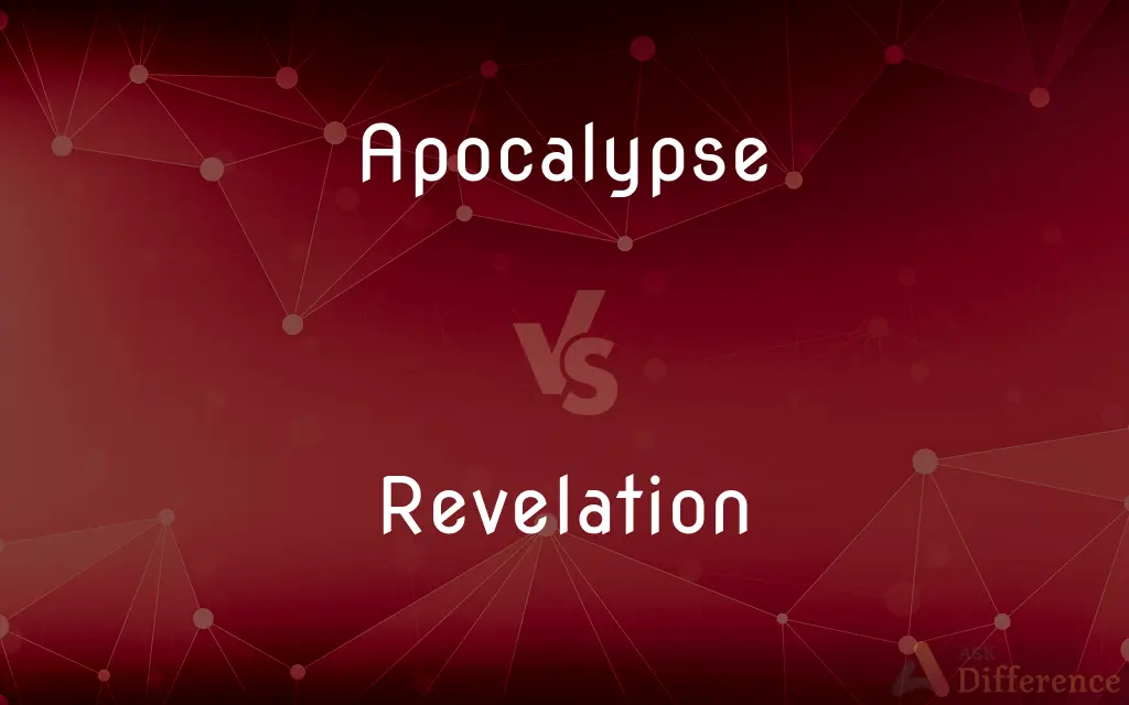 Apocalypse vs. Revelation — What's the Difference?