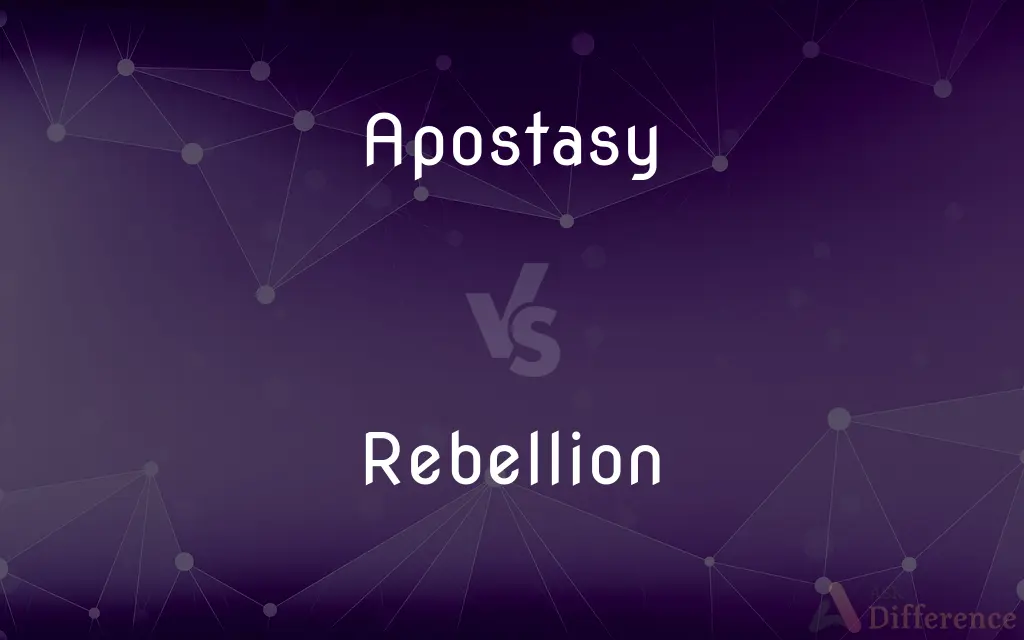 Apostasy vs. Rebellion — What's the Difference?