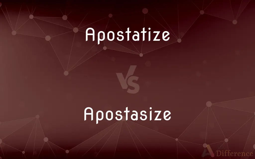 Apostatize vs. Apostasize — Which is Correct Spelling?