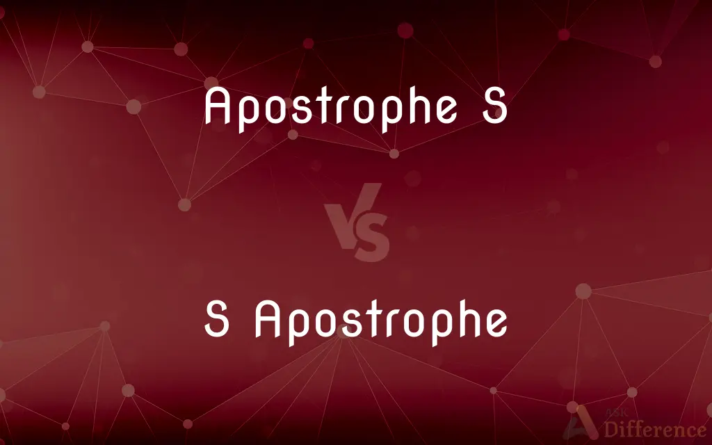Apostrophe S vs. S Apostrophe — What's the Difference?