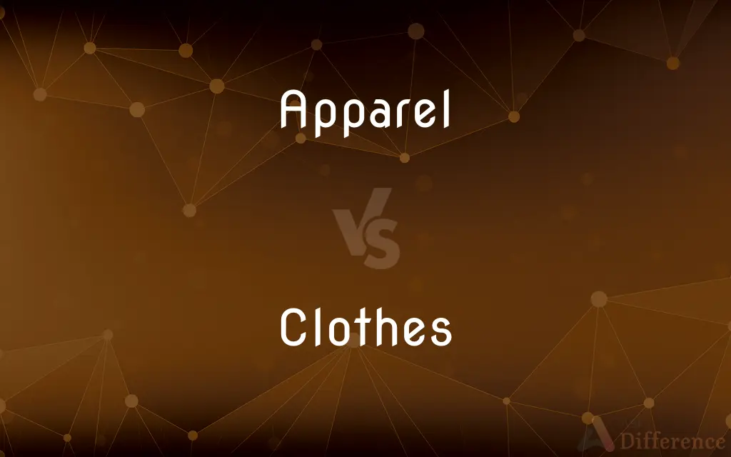 Apparel vs. Clothes — What's the Difference?
