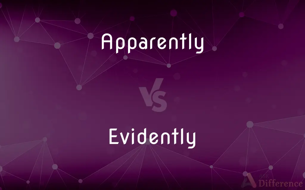 Apparently vs. Evidently — What's the Difference?