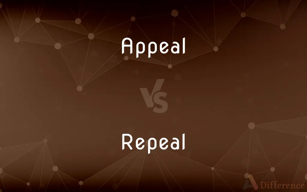 Appeal vs. Repeal — What's the Difference?