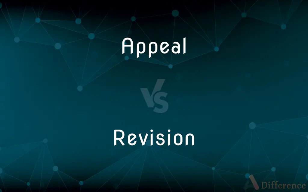 Appeal vs. Revision — What's the Difference?