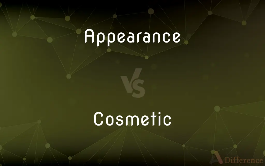 Appearance vs. Cosmetic — What's the Difference?