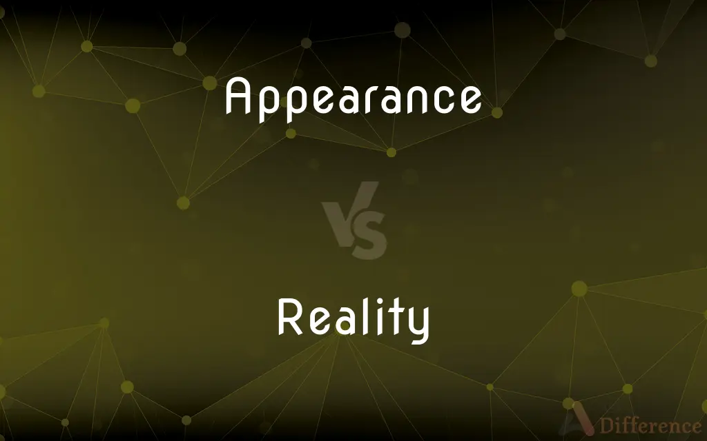 Appearance vs. Reality — What's the Difference?