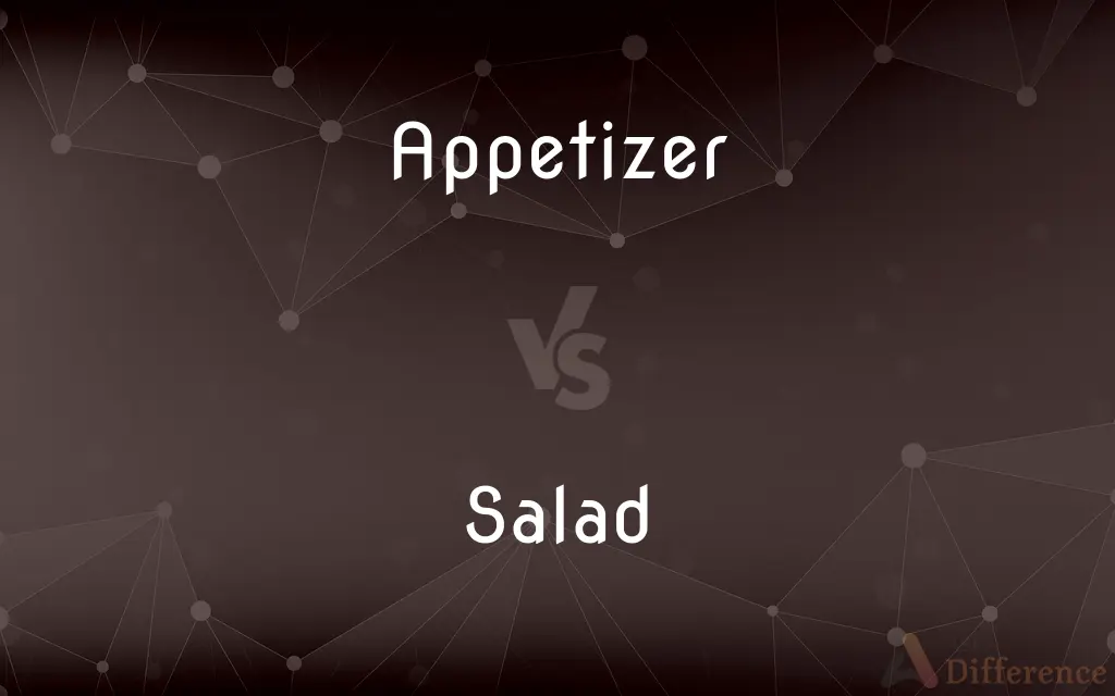 Appetizer vs. Salad — What's the Difference?
