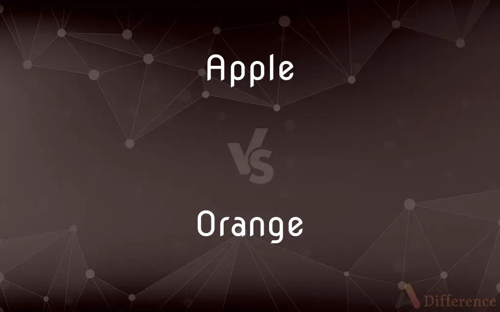 Apple vs. Orange — What's the Difference?