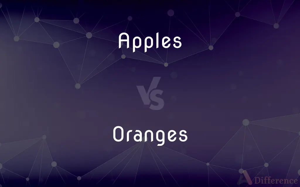 Apples vs. Oranges — What's the Difference?
