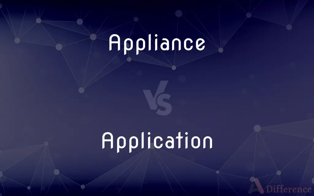 Appliance vs. Application — What's the Difference?