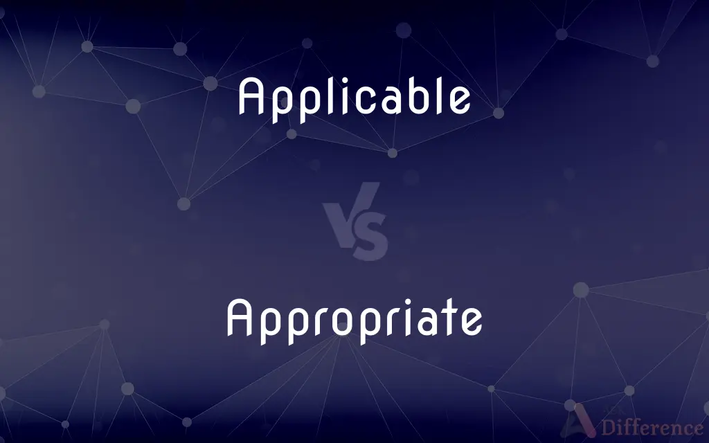 Applicable vs. Appropriate — What's the Difference?