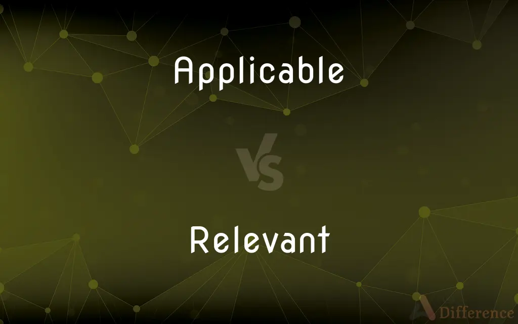 Applicable vs. Relevant — What's the Difference?