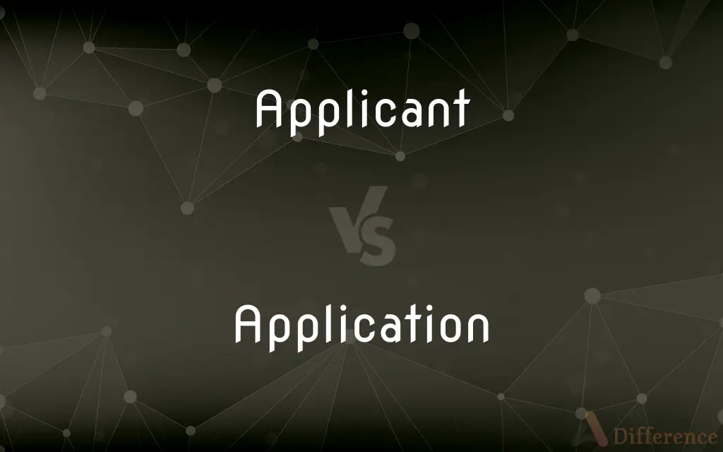 Applicant vs. Application — What's the Difference?