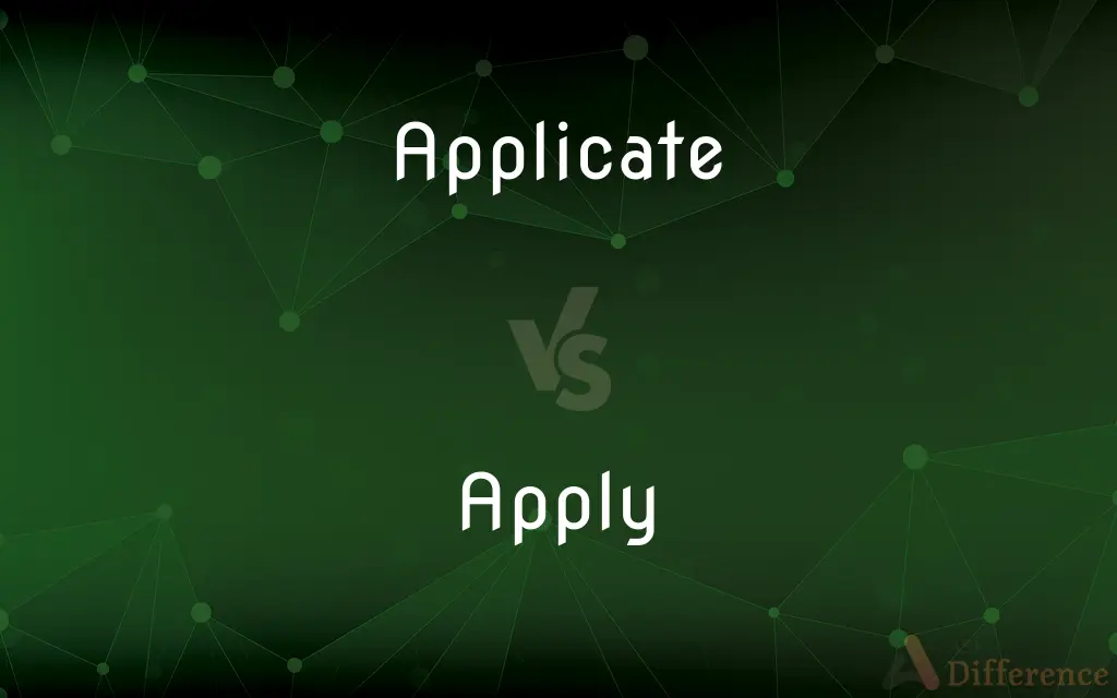 Applicate vs. Apply — What's the Difference?