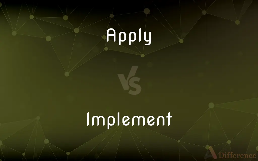 Apply vs. Implement — What's the Difference?