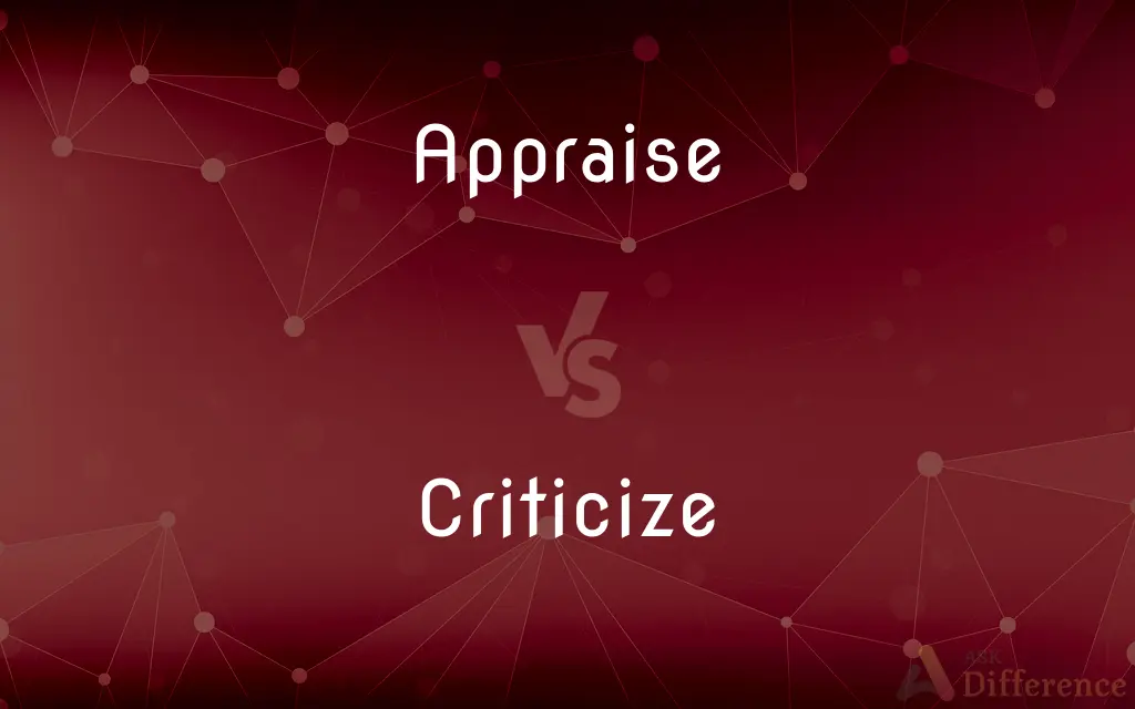 Appraise vs. Criticize — What's the Difference?